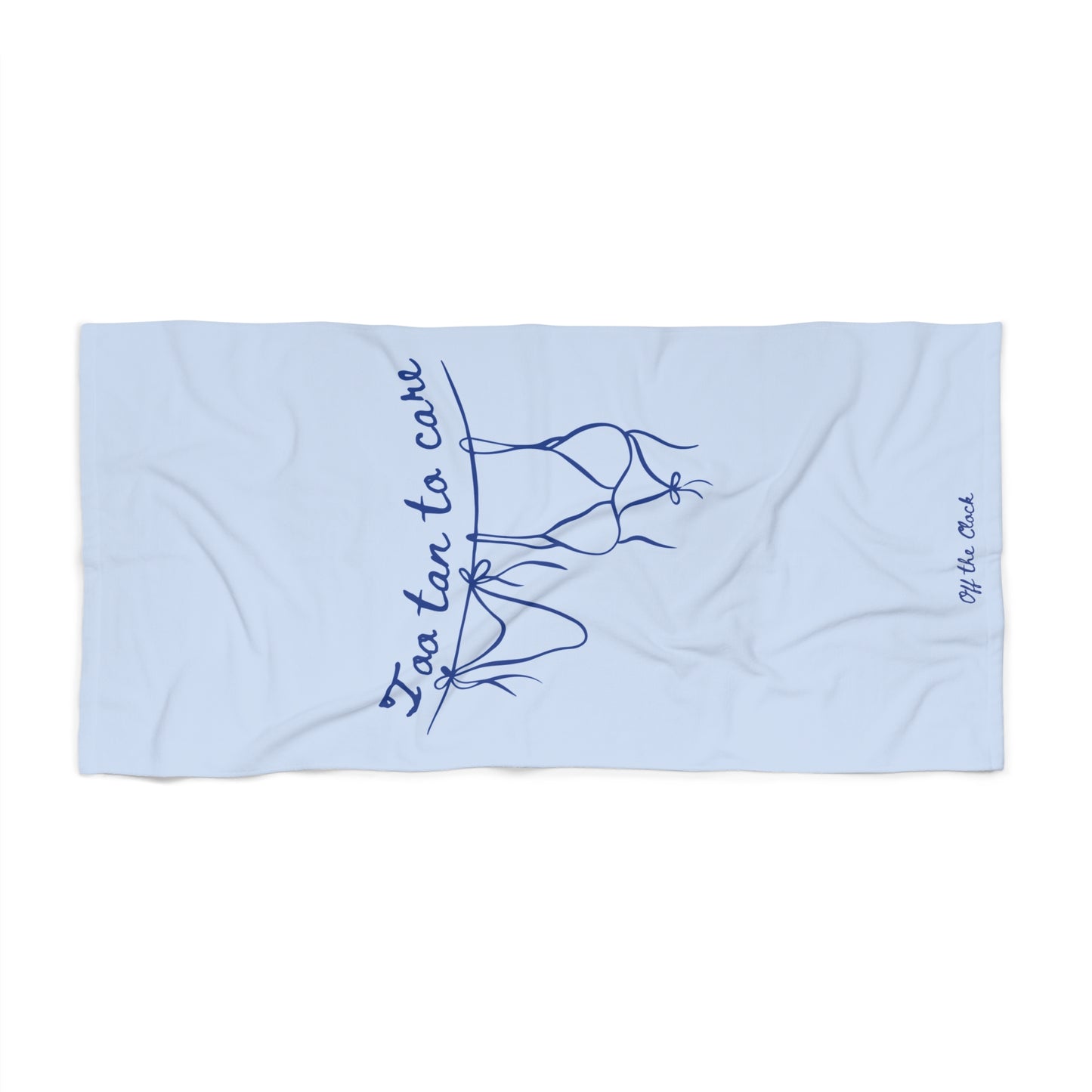 Too Tan to Care Beach Towel