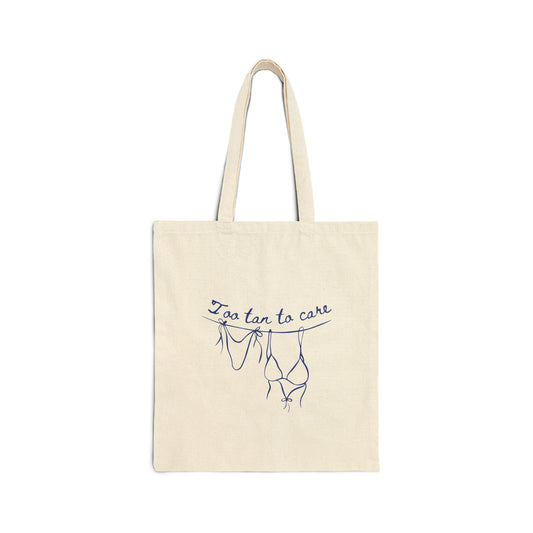 Too Tan to Care - Canvas Tote Bag