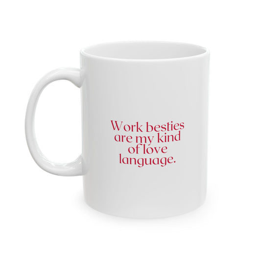 Work Bestie Ceramic Mug, (11oz)