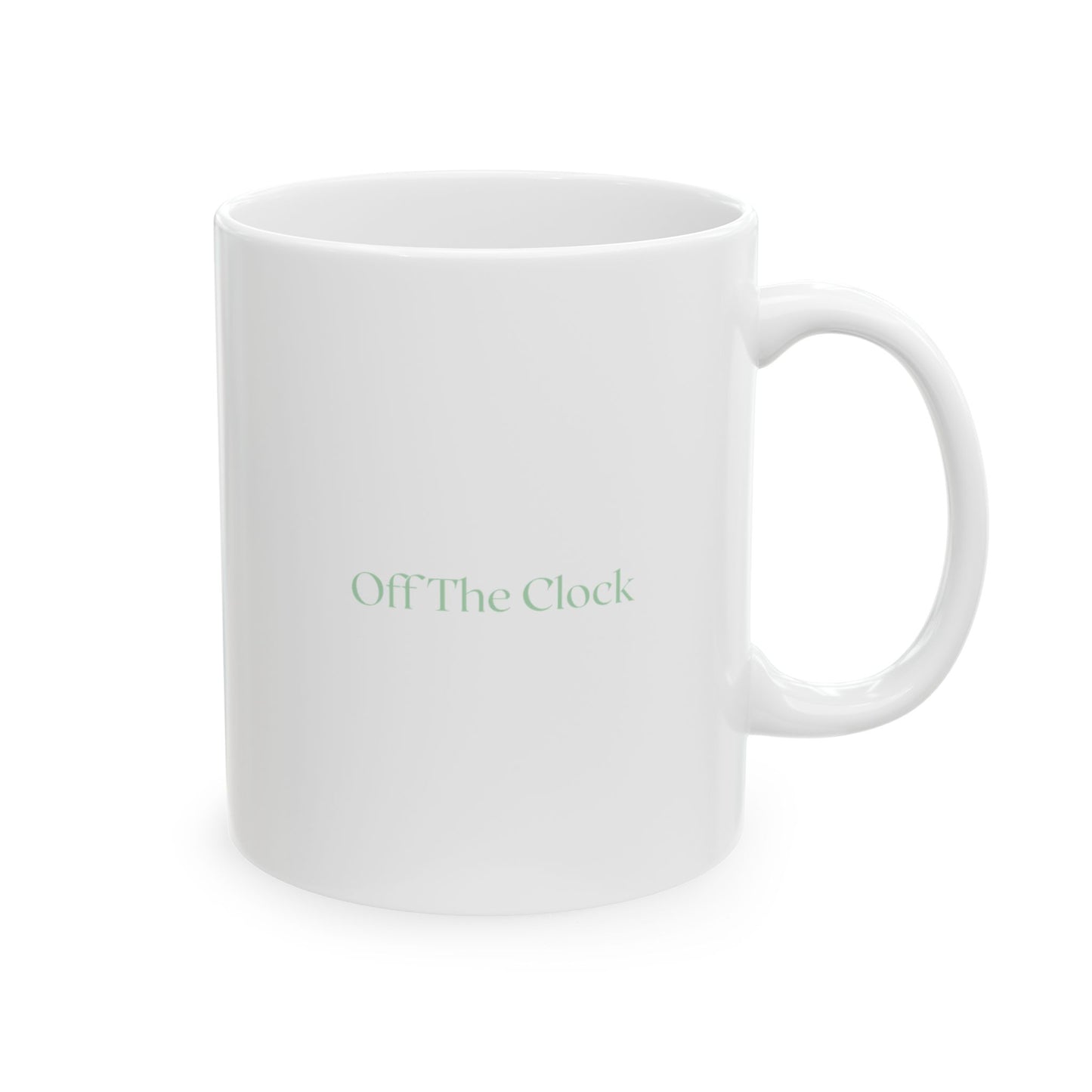 Kiss Me, I'm Off the Clock Ceramic Mug, (11oz)